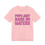 Pops Aint Raise No Haters T-shirt (pink print)