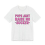 Pops Aint Raise No Sucker T-shirt (pink print)