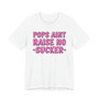 Pops Aint Raise No Sucker T-shirt (pink print)