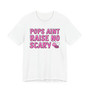 Pops Aint Raise No Scary B T-shirt (print pink)