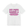 My Pops Raised A Queen T-shirt (pink print)