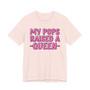 My Pops Raised A Queen T-shirt (pink print)