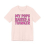 My Pops Raised A Thinker T-shirt (pink print)