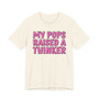 My Pops Raised A Thinker T-shirt (pink print)