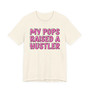 My Pops Raised A Hustler T-shirt (pink print)