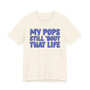 My Pops Still 'Bout That Life (Blue Print) T-shirt