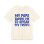 My Pops Taught Me To Speak My Truth (Blue Print) T-shirt