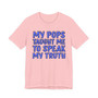 My Pops Taught Me To Speak My Truth (Blue Print) T-shirt