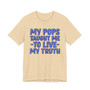 My Pops Taught Me To Live My Truth (Blue Print) T-shirt