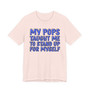 My Pops Taught Me To Stand Up For MySelf (Blue Print) T-shirt