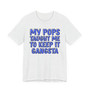 My Pops Taught Me To Keep It Gangsta (Blue Print) T-shirt