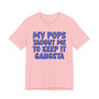 My Pops Taught Me To Keep It Gangsta (Blue Print) T-shirt