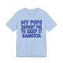 My Pops Taught Me To Keep It Gangsta (Blue Print) T-shirt