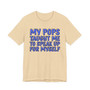 My Pops Taught Me To Speak Up For My Self (Blue Print) T-shirt