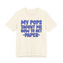My Pops Taught Me How To Get Paper (Blue Print) T-shirt