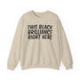 This Black Brilliance Right Here Sweatshirt
