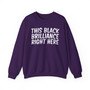This Black Brilliance Right Here Sweatshirt