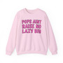 Pops Aint Raise No Lazy Bih Sweatshirt (pink print)