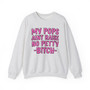 My Pops Aint Raise No Petty Bitch Sweatshirt (pink print)