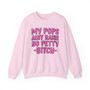 My Pops Aint Raise No Petty Bitch Sweatshirt (pink print)