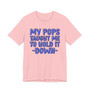 My Pops Taught Me To Hold It Down T-shirt (blue print)