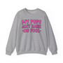 My Pops Aint Raise No Fool - Sweatshirt (pink print)