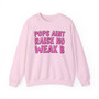 Pops Aint Raise No Weak B - Sweatshirt (pink print)