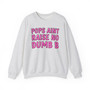 Pops Aint Raise No Dumb B - Sweatshirt (pink print)
