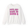 Pops Aint Raise No Dumb B - Sweatshirt (pink print)