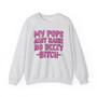 My Pops Aint Raise No Dizzy Bitch - Sweatshirt (pink print)