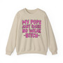 My Pops Aint Raise No Weak Bitch - Sweatshirt (pink print)