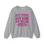 My Pops Aint Raise No Weak Bitch - Sweatshirt (pink print)