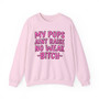 My Pops Aint Raise No Weak Bitch - Sweatshirt (pink print)