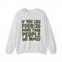 If You Like Four/20 (We Family) Green Print - Sweatshirt