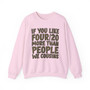 If You Like Four/20 (We Cousins) Green Print - Sweatshirt
