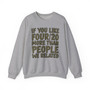 If You Like Four/20 (We Related) Green Print - Sweatshirt