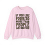 If You Like Four/20 (We Besties) Green Print - Sweatshirt