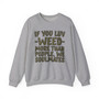If You Luv Weed (We Soulmates) Green Print - Sweatshirt
