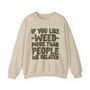 If You Like Weed (We Related) Green Print - Sweatshirt