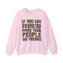 If You Luv Four/20 (We Friends) Green Print - Sweatshirt