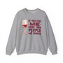 If You Like Wine More Than People We Family - Sweatshirt