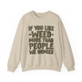 If You Like Weed (We Homies) Green Print - Sweatshirt