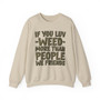 If You Luv Weed (We Friends) Green Print - Sweatshirt