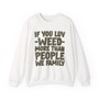 If You Luv Weed (We Family) Green Print - Sweatshirt