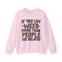 If You Luv Weed (We Related) Green Print - Sweatshirt