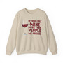 If You Like Wine More Than People We Friends -  Sweatshirt