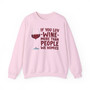 If You Luv Wine More Than People We Homies  - Sweatshirt