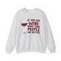 If You Luv Wine More Than People We Besties -  Sweatshirt