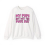 My Pops Not Wit The Phuk Shit  - Sweatshirt (pink print)