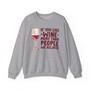 If You Like Wine More Than People We Related  - Sweatshirt